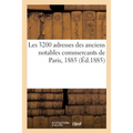 Les 3200 Adresses Des Anciens Notables Commercants de Paris, 1885