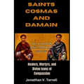 Saints Cosmas and Damian: Healers, Martyrs, and Divine Icons of Compassion