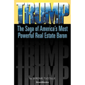 Trump: The Saga of America's Most Powerful Real Estate Baron
