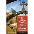 The Holy Land for Christian Travelers: An Illustrated Guide to Israel