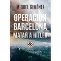 Operación Barcelona: Matar a Hitler