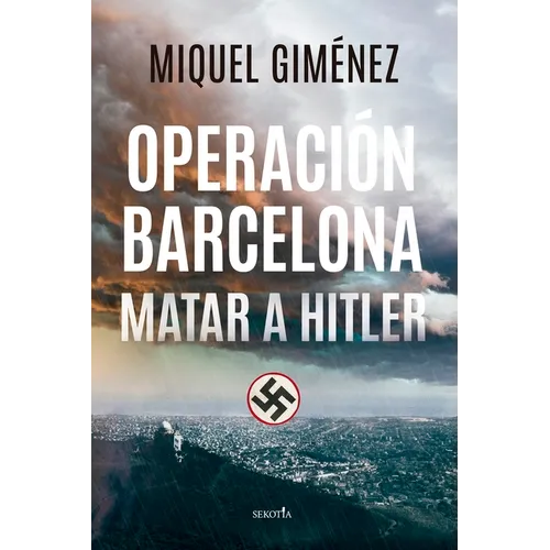 Operación Barcelona: Matar a Hitler