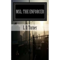 Msl: The Enforcer