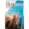 The Exiled Church: Reckoning with Secular Culture