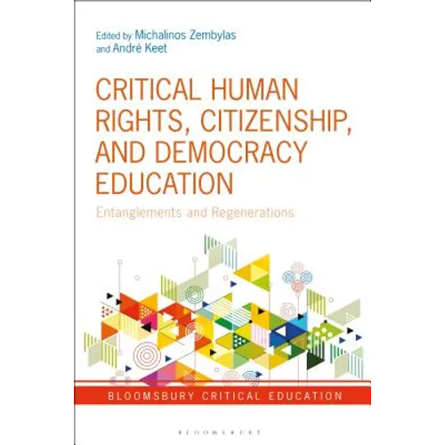 Critical Human Rights, Citizenship, and Democracy Education: Entanglements and Regenerations