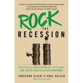 Rock the Recession: How Successful Leaders Prepare for, Thrive During, and Create Wealth After Downturns