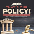 That's Our Policy!: Shaping Public Policy, Lobbyists and the US Congress Grade 5 Social Studies Children's Government Books
