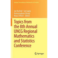 Topics from the 8th Annual Uncg Regional Mathematics and Statistics Conference