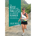 The Rise and Fall(s) of a Would Be Runner: A mature aged woman's runnning related travel tales