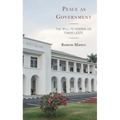 Peace as Government: The Will to Normalize Timor-Leste
