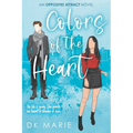 Colors of the Heart: An Opposites Attract romance