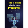 Todo el mundo debería saber programar: la programación web.