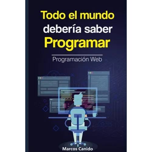 Todo el mundo debería saber programar: la programación web.
