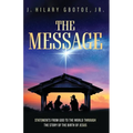 The Message: Statements from God to the World Through the Story of the Birth of Jesus