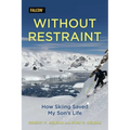 Without Restraint: How Skiing Saved My Son's Life