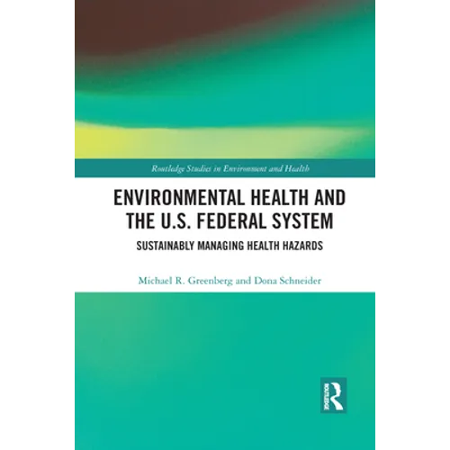 Environmental Health and the U.S. Federal System: Sustainably Managing Health Hazards