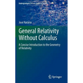 General Relativity Without Calculus: A Concise Introduction to the Geometry of Relativity