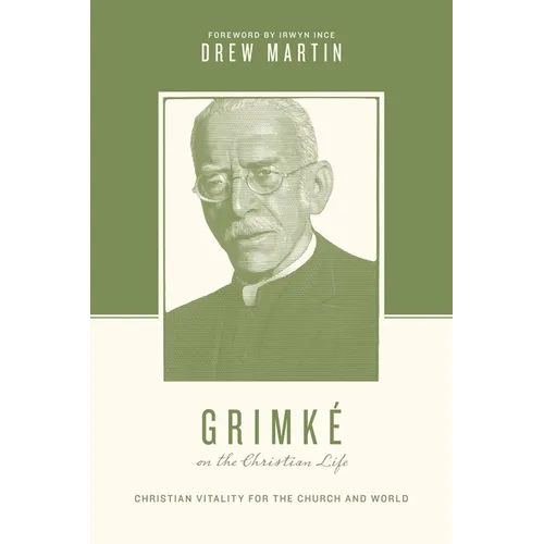 Grimké on the Christian Life: Christian Vitality for the Church and World