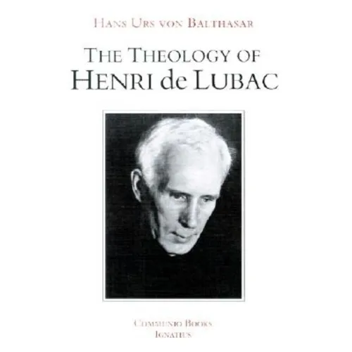 The Theology of Henri de Lubac: An Overview