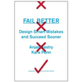 Fail Better: Design Smart Mistakes and Succeed Sooner