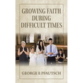 Growing Faith During Difficult Times