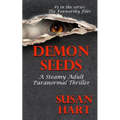 Demon Seeds: A Steamy Paranormal Thriller