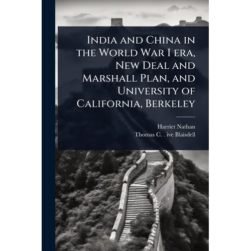 India and China in the World War I era, New Deal and Marshall Plan, and University of California, Berkeley