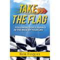 Take the Flag: Following God's Signals in the Race of Your Life