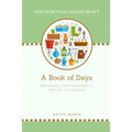 A Book of Days - Birthdays, Anniversaries & Special Occasions: "How Does Your Garden Grow?"