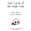 Dark Lords of the Trailer Park: Short Stories