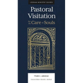 Pastoral Visitation: For the Care of Souls