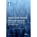 Novel ZnO-Based Nanostructures: Synthesis, Characterization and Applications