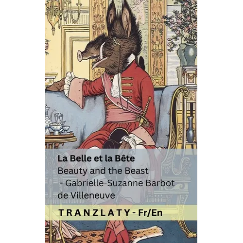 La Belle et la Bête / Beauty and the Beast: Tranzlaty Français English