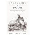 Expelling the Poor: Atlantic Seaboard States and the Nineteenth-Century Origins of American Immigration Policy