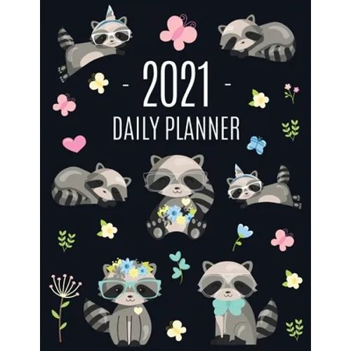 Raccoon Daily Planner 2021: Pretty Organizer for All Your Weekly Appointments For School, Office, College, Work, or Family Home With Monthly Spreads:
