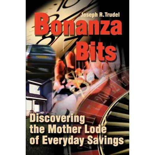 Bonanza Bits: Discovering the Mother Lode of Everyday Savings