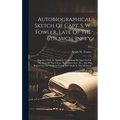 Autobiographical Sketch Of Capt. S. W. Fowler, Late Of The 6th Mich. Inft'y: Together With An Appendix Containing His Speeches On The State Of The Uni