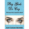 Big Girls Do Cry: Preventing Church Hurt