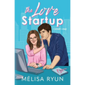 The Love Startup: A Romantic Comedy