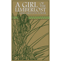 A Girl of the Limberlost: The Original 1909 Edition