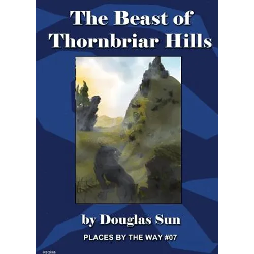 The Beast of Thornbriar Hills: Places by the Way #07
