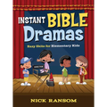 Instant Bible Dramas: Easy Skits for Elementary Kids