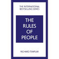 The Rules of People: A Personal Code for Getting the Best from Everyone