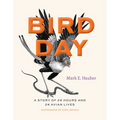 Bird Day: A Story of 24 Hours and 24 Avian Lives