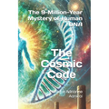 The Cosmic Code: The 9-Million-Year Mystery of Human DNA