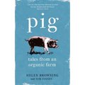 Pig: Tales from an Organic Farm