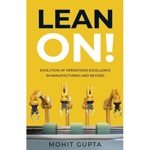 Lean On!: Evolution of Operations Excellence with Digital Transformation in Manufacturing and Beyond