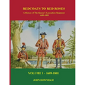 Red Coats to Red Roses: LOYALLY THEY SERVED: The History of the Queen's Lancashire Regiment - Volume I (1689-1801)