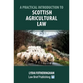 A Practical Introduction to Scottish Agricultural Law