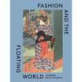 Fashion and the Floating World: Japanese Ukiyo-E Prints